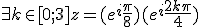 \exists k\in [0;3] z=(e^i\frac{\pi}{8})(e^i\frac{2k\pi}{4})